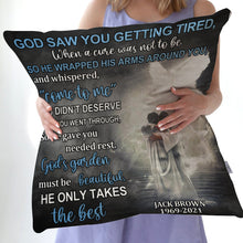 God Saw You Getting Tired Memorial Gift For Loss Personalized Custom Pillow