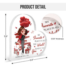 My Favorite Place In All The World Is Next To You Couple Personalized Custom Heart Shaped Acrylic Plaque