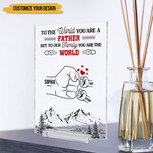 But To Our Family You Are The World - Birthday, Loving Gift For Dad, Father, Grandpa - Personalized Custom Acrylic Plaque