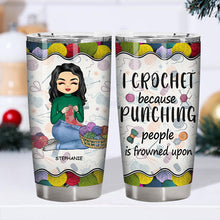 Punching People Is Frowned Upon - Gift For Crochet - Personalized Custom Tumbler