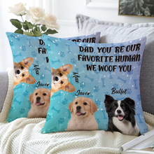 Custom Photo - You Are Our Favorite Human We Woof You - Personality Customized Pet Pillow - Gift For Pet Dog Cat Lover