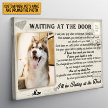 Custom Photo One Day We Will Meet Once More And I Will Be Waiting At The Door In Loving Memory Of Angel Pets - Memorial Canvas - Personalized Custom Canvas Wall Art
