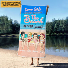 Some Girls Are Just Born With The Beach In Their Souls - Birthday, Funny, Summer Gift For Beach Lovers, Besties, Soul Sisters, Sistas, Bff, Friends - Personalized Custom Beach Towel