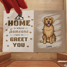 Home Is Where Someone Runs To Greet You - Pet Doormat - Gift For Dog Lovers Personalized Custom Doormat