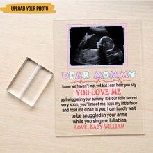 Custom Photo Mommy I Can Hear You Say You Love Me - Loving, Birthday Gift For Mom-To-Be, Mother, Mom - Personalized Acrylic Plaque