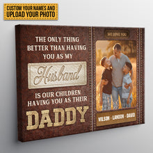 Custom Photo - The Only Thing Better Than Having You As My Husband - Family Canvas - Personalized Custom Canvas