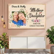 Custom Photo Mother&Daughter Forever Linked Together - Family Canvas - Gift For Mother Personalized Custom Canvas