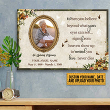 Custom Photo - When You Believe Beyond What Your Eyes Can See Love Never Dies - Memorial Canvas - Personality Customized Canvas
