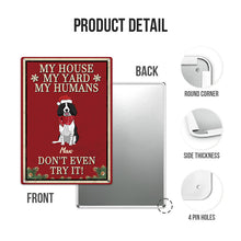 My House My Humans Don't Even Try It - Christmas Sign - Outdoor Decor Christmas Gifts For Dog Lovers Personalized Custom Metal Sign