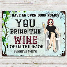 I Have An Open Door Policy You Bring The Wine - Personalized Custom Outdoor Metal Sign - Outside Yard Sign Decoration