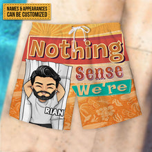 Nothing Makes Sense When We're Apart- Personalized Couple Beach Shorts - Matching Swimsuits For Couples - Gift For Couples, Husband Wife