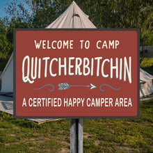 Welcome To Camp Quitcherbitchin - Metal Sign - Gifts For Friends Personalized Custom Metal Sign