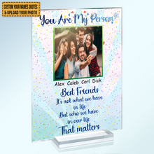 Custom Photo Who We Have In Our Life That Matters - Acrylic Plaque - Gifts For Best Friends Personalized Custom Square Shaped Acrylic Plaque