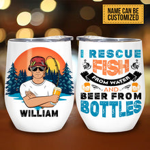 Fishing I Rescue Fish And Beer - Personalized Custom Wine Tumbler