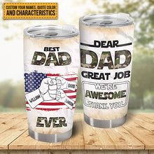 Dear Dad, Great Job, Thank You - Gift For Best Dad - Father's Day Personalized Custom Tumbler