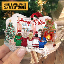Up to 5 Women - Xmas Ornament - Always Sisters - Personalized Christmas Ornament