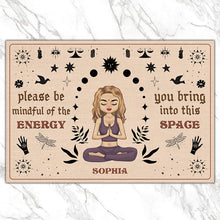 Please Be Mindful Of The Energy You Bring Into This Space - Personalized Doormat - Birthday, Loving Gift For Yourself, Women, Yoga Lovers