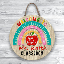 Custom Teacher Sign, Teacher Door Sign, Classroom Door Sign, Teacher Rainbow Sign, Teacher Gift, Teach Love Inspire, Teacher Welcome Sign