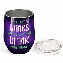 The Best Wines Are The Ones We Drink With Friends - Personalized Wine Tumbler - Birthday, Loving, Funny Gift For Besties, Bff, Best Friends