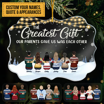 The Greatest Gift Our Parents Gave Us Was Each Other - Personalized Custom Benelux Shaped Acrylic Christmas Ornament - Gift For Family, Christmas Gift