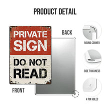 Private Sign Do Not Read - Metal Sign - Warning Sign Gifts For Friend, Dad, Husband Personalized Custom Metal Sign