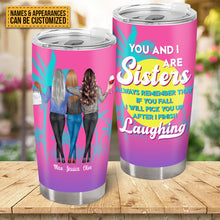 Always Remember That If You Fall I Will Pick You Up After I Finish Laughing - Bestie Tumbler - Gift For Best Friend - Gift For Girl