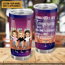 Hangovers Are Temporary But Drunk Stories Are Forever - Besties Tumbler - Gift For Best Friend - Gift For Girl