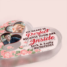 Custom Photo My Heart Is Perfect Because Your Are Inside - Acrylic Plaque - Couple Home Decor Gifts For Her, Him Personalized Custom Acrylic Plaque