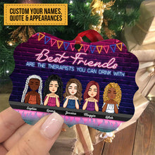 Best Friends Are The Therapists You Can Drink With - Personalized Aluminum Ornament - Christmas, Birthday, Funny Gift For Besties, Friend, BFF