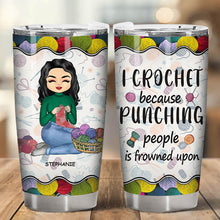 Punching People Is Frowned Upon - Gift For Crochet - Personalized Custom Tumbler