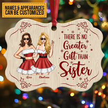 There Is No Greater Gift Than Sister - Personalized Aluminum/ Wooden Ornament - Christmas, Loving Gift For Sisters, Sistas