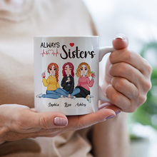 Always Sister With You - Personality Customized Mug - Christmas Gift For Bestie - Gift For Friend
