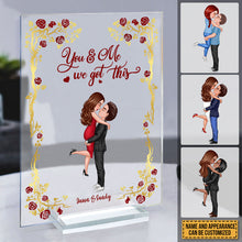 You And Me We Got This - Acrylic Plaque - Couple Table Decor Gifts For Her, Him Personalized Custom Acrylic Plaque