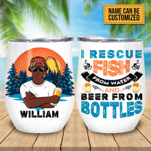 Fishing I Rescue Fish And Beer - Personalized Custom Wine Tumbler