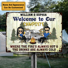 Welcome To Our Campsite Where The Fire Is Always Hot And The Drinks Are Always Cold - Camping Sign - Personalized Custom Metal Sign