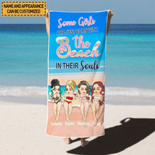 Some Girls Are Just Born With The Beach In Their Souls - Birthday, Funny, Summer Gift For Beach Lovers, Besties, Soul Sisters, Sistas, Bff, Friends - Personalized Custom Beach Towel