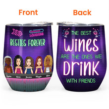 The Best Wines Are The Ones We Drink With Friends - Personalized Wine Tumbler - Birthday, Loving, Funny Gift For Besties, Bff, Best Friends