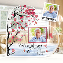 Custom Photo I'm Always With You - Personalized Customized Acrylic Plaque - Memorial Gift For Family, Friends