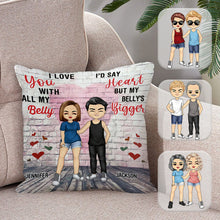 I Love You With All My Belly - Couple Pillow - Anniversary Gifts For Her, Him, Couples Personalized Custom Pillow