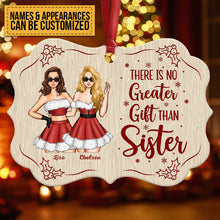 There Is No Greater Gift Than Sister - Personalized Aluminum/ Wooden Ornament - Christmas, Loving Gift For Sisters, Sistas