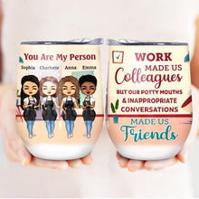 Work Made Us Colleagues Hairstylist - BFF Bestie - Personalized Wine Tumbler