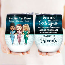 Work Made Us Colleagues Nurse - BFF Bestie Gift - Personalized Custom Tumbler 12 OZ
