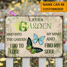 Into The Garden I Go To Lose My Mind And Find My Soul - Garden Sign - Gift For Garden Lover Personalized Custom Metal Sign